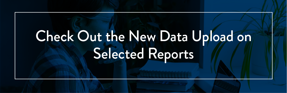 Check Out the New Data Upload on Selected Reports
